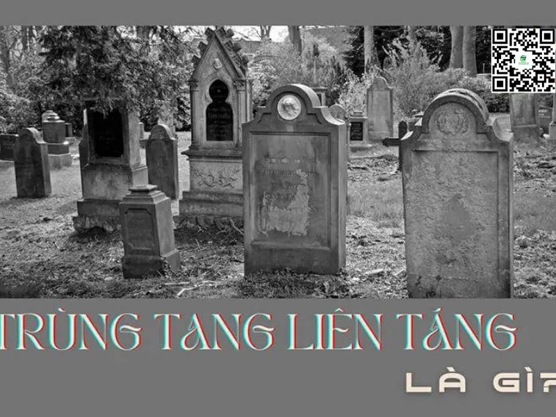 Trùng Tang Liên Táng Là Gì